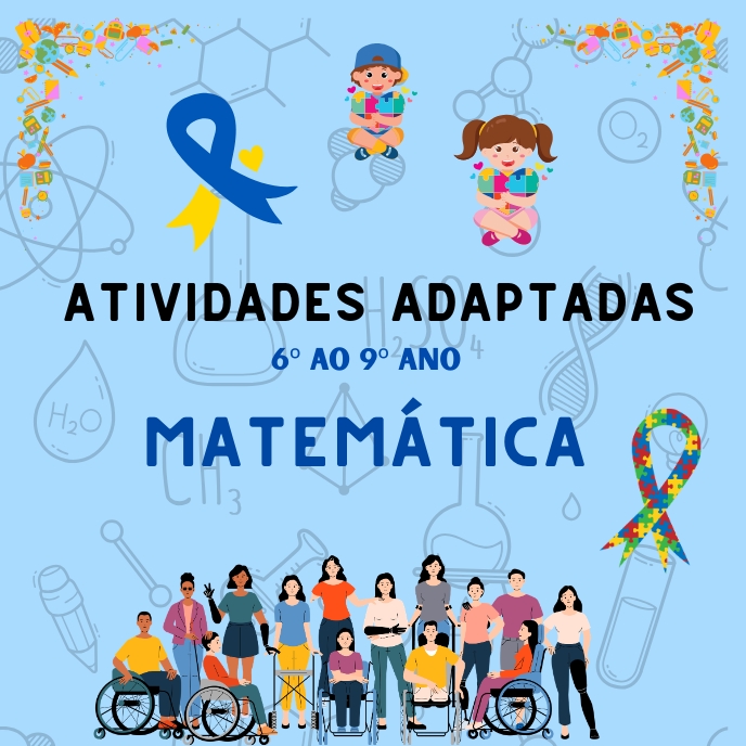 Atividades Adaptadas Matemática 6º ao 9º ano